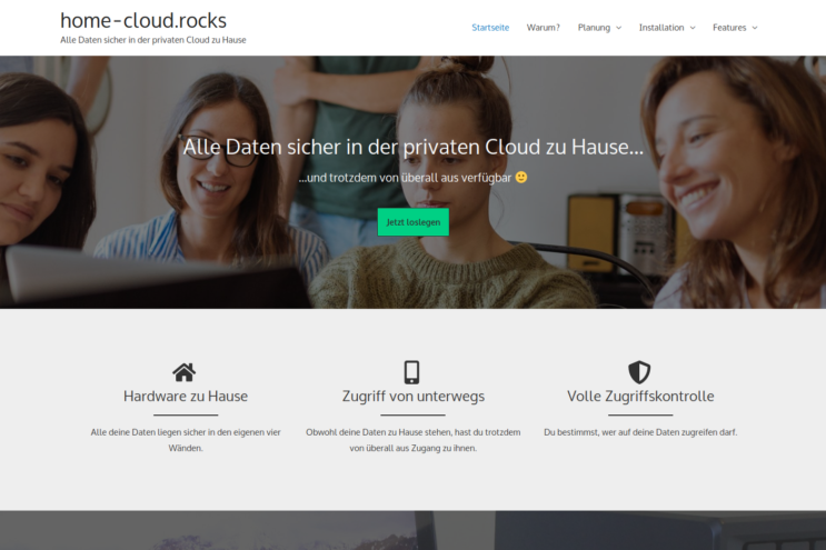 home-cloud.rocks: Die Startseite meiner Nischenseite - Alle Daten sicher in der privaten Cloud zu Hause… …und trotzdem von überall verfügbar 🙂 Jetzt loslegen. Hardware zu Hause, Zugriff von unterwegs, Volle Zugriffskontrolle
